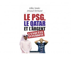 [Concours] 5 livres « Le PSG, le Qatar et l’argent : l’enquête interdite » à gagner