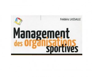 [Résultat ] 2 livres « Management des organisations sportives » (Frédéric Lassalle) à gagner sur SBB